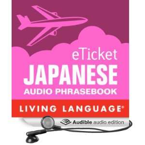  eTicket Japanese (Audible Audio Edition) Living Language 