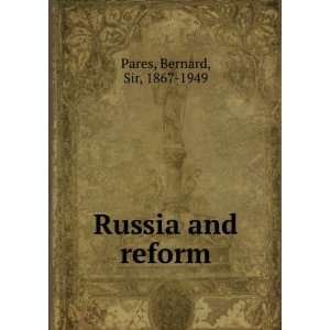  Russia and reform, (9781275395046) Bernard Pares Books
