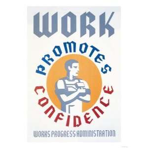  Work Promotes Confidence Giclee Poster Print, 12x16