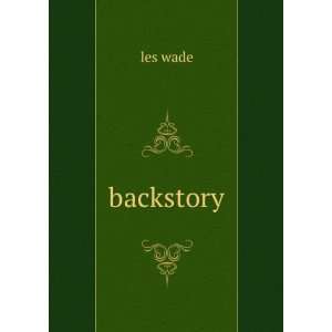  backstory les wade Books