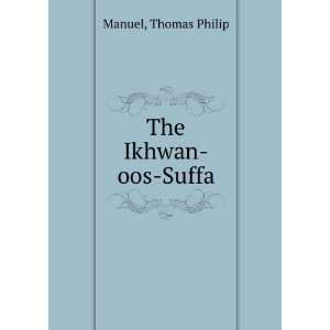 The Ikhwan oos Suffa Thomas Philip Manuel  Books