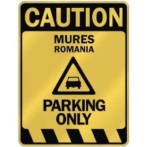   CAUTION MURES PARKING ONLY  PARKING SIGN ROMANIA