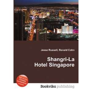  Shangri La Hotel Singapore Ronald Cohn Jesse Russell 