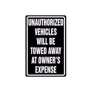   VEHICLES WILL BE TOWED AWAY AT OWNERS EXPENSE 18 x 12 Aluminum Sign