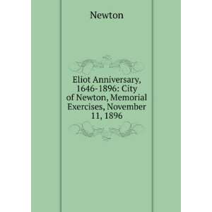  Eliot Anniversary, 1646 1896 City of Newton, Memorial 