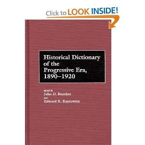  Historical Dictionary of the Progressive Era, 1890 1920 