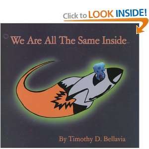  We Are All The Same Inside (9780615113951) Timothy D 