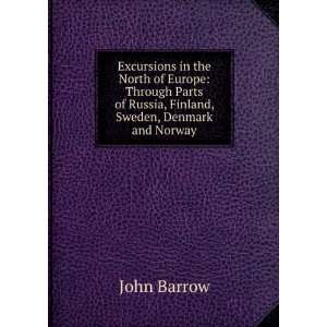   of Russia, Finland, Sweden, Denmark and Norway John Barrow Books