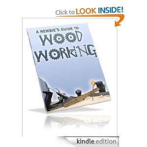 NEWBIES GUIDE TO WOODWORKING,Woodworking In Simple Terms Feng 