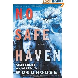 No Safe Haven by Kimberley Woodhouse and Kayla Woodhouse (Mar 15, 2011 