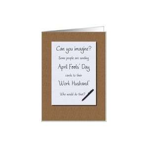  April Fools Day Work Husband Legal Pad on Desk Card 
