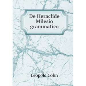  De Heraclide Milesio grammatico Leopold Cohn Books