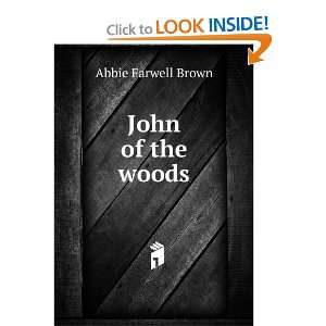  John of the woods Abbie Farwell Brown Books