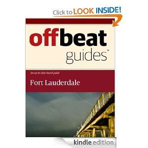 Fort Lauderdale Travel Guide Offbeat Guides  Kindle Store