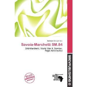    Savoia Marchetti SM.84 (9786200855503) Germain Adriaan Books