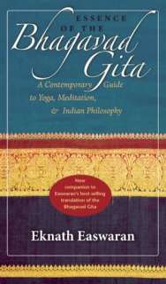 Essence of the Bhagavad Gita A Contemporary Guide to Yoga, Meditation 