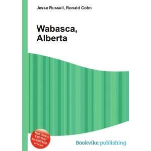  Wabasca, Alberta Ronald Cohn Jesse Russell Books