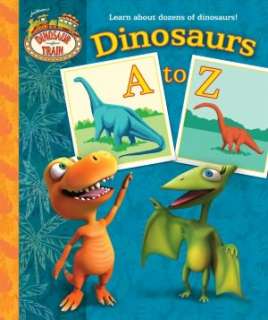   Dinosaurs A to Z (Dinosaur Train Series) by Andrea 