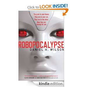 Robopocalypse Daniel H. Wilson  Kindle Store