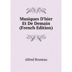   Musiques Dhier Et De Demain (French Edition) Alfred Bruneau Books