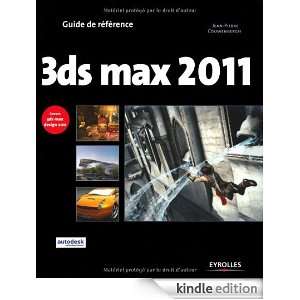 3DS Max 2011 et 3DS Max Design 2011 (French Edition) Jean Pierre 