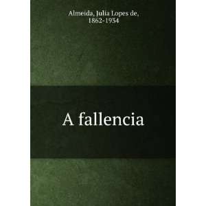 fallencia Julia Lopes de, 1862 1934 Almeida  Books