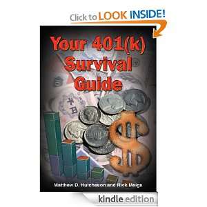 Your 401(k) Survival Guide Matthew D. Hutcheson and Rick Meigs 
