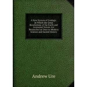  A New System of Geology Andrew Ure Books