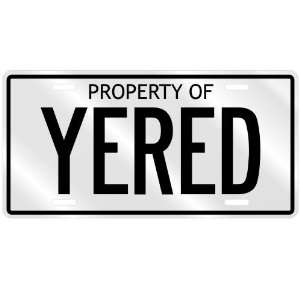  PROPERTY OF YERED LICENSE PLATE SING NAME