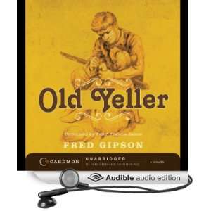  Old Yeller (Audible Audio Edition) Fred Gipson, Peter 