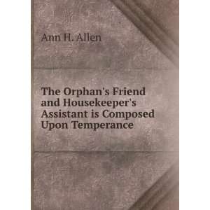   is Composed Upon Temperance . Ann H. Allen  Books