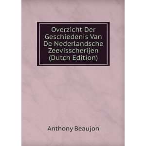   Nederlandsche Zeevisscherijen (Dutch Edition) Anthony Beaujon Books