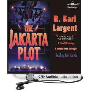  The Jakarta Plot (Audible Audio Edition) R. Karl Largent 