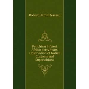  of native customs and superstitions Robert Hamill Nassau Books