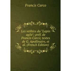  de G. Apollinaire, et al. (French Edition) Francis Carco Books