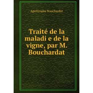   de la vigne, par M. Bouchardat. Apollinaire Bouchardat Books