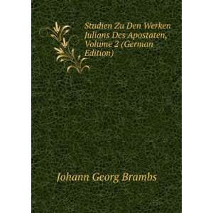   Des Apostaten, Volume 2 (German Edition) Johann Georg Brambs Books