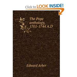  The Pope anthology, 1701 1744 A.D Edward Arber Books
