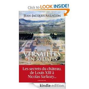 Versailles en 50 dates (ESSAIS DOC.) (French Edition) Jean Jacques 