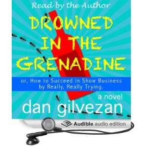 Drowned in the Grenadine or, How to Succeed in Show Business by 