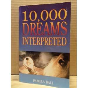  10,000 Dreams Interpreted Pamela Ball Books