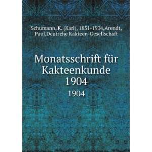   1851 1904,Arendt, Paul,Deutsche Kakteen Gesellschaft Schumann Books