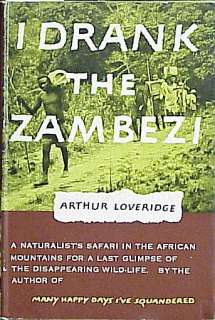 DRANK THE ZAMBEZI   ARTHUR LOVERIDGE  