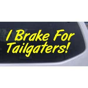 Yellow 50in X 20.0in    I Brake for Tailgaters Funny Car Window Wall 