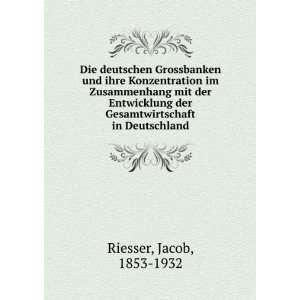   der Gesamtwirtschaft in Deutschland Jacob, 1853 1932 Riesser Books