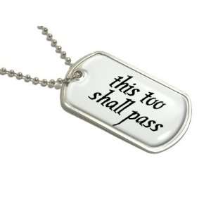  This Too Shall Pass   Military Dog Tag Keychain 