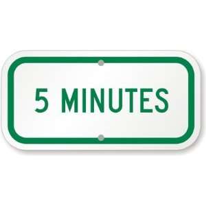  5 Minutes Aluminum Sign, 12 x 6