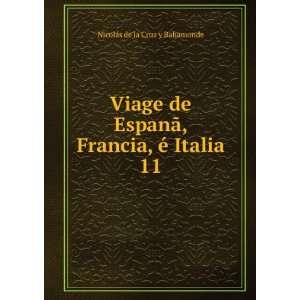   Italia. 11 (9785873425860) NicolÃ¡s de la Cruz y Bahamonde Books
