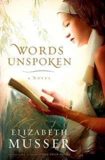   Words Unspoken by Elizabeth Musser, Baker Publishing 
