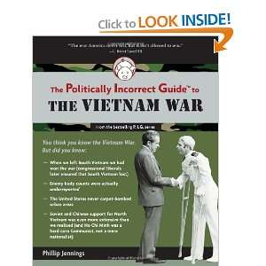  The Politically Incorrect Guide to the Vietnam War (The Politically 